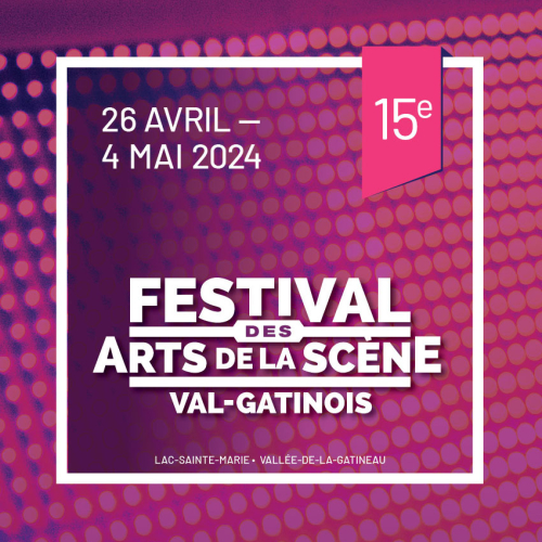 Dévoilement de la programmation du 15e Festival des Arts de la scène Val-Gatinois : 